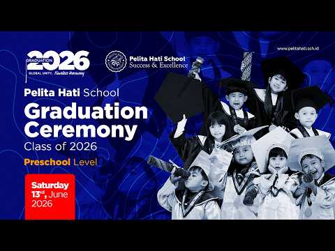 GRADUATION CEREMONY CLASS OF 2026 PELITA HATI SCHOOL PRESCHOOL LEVEL