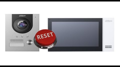 Factory reset Dahua IP Villa Door Station (Intercom)
