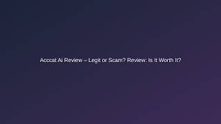 Acccat Ai Review – Legit or Scam Review: Is It Worth It