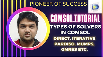 Types of Solvers in COMSOL #solvers #COMSOL #Direct #Iterative #Pardiso #mumps #gmres