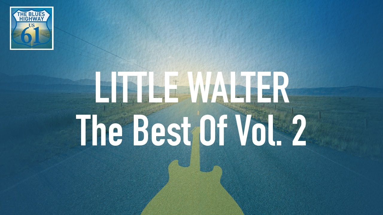 Little Walter - The Best Of Vol 2 (Full Album / Album complet