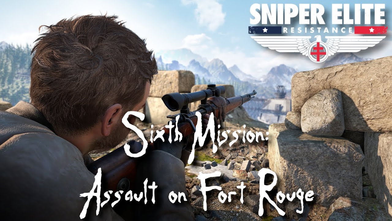 Sniper Elite Resistance Stumblethrough 7 E7M6 - Assault on Fort Rouge
