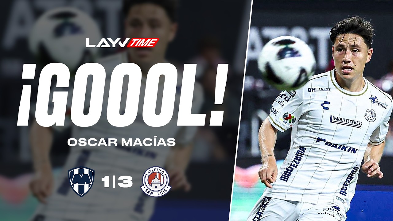¡GOLAZO DE OSCAR MACÍAS! | Zurdazo Imposible | Monterrey 1 - 3 San Luis | Layvtime