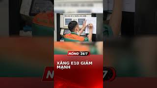 Xăng E10 giảm sâu về dưới 21.000 đồng một lít #Shorts