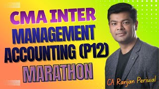 CMA Inter Management Accounting (P12) Marathon By CA Ranjan Periwal #cmaintermarathon #cmainter