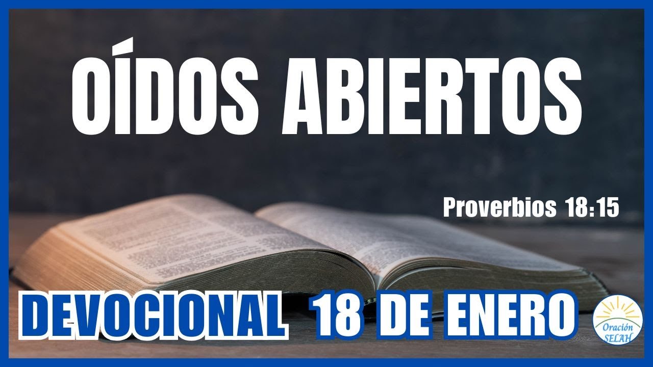 DEVOCIONAL DE HOY 18 DE ENERO: "Oídos Abiertos" 🙏 Devocionales Diarios Cristianos