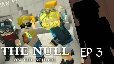 THE NULL ON THE SCHOOL (EP 3) (Blockman Go Blocky Mods)