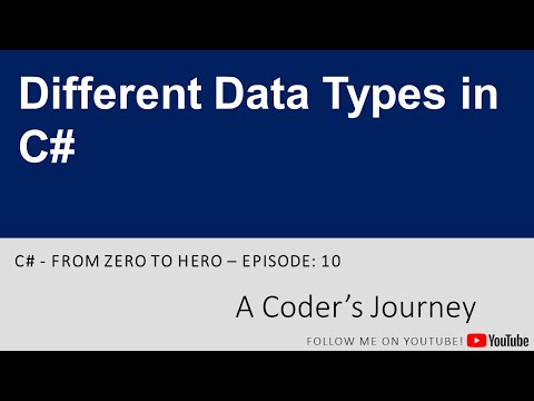 C# - From Zero to Hero #10 - Different Data Types in C#