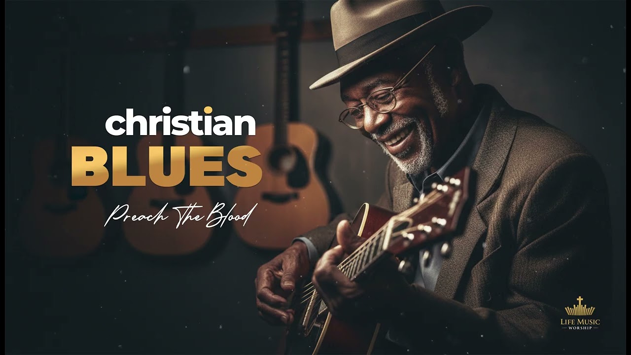 Preach the Blood | Christian Blues Worship – Life Music Worship