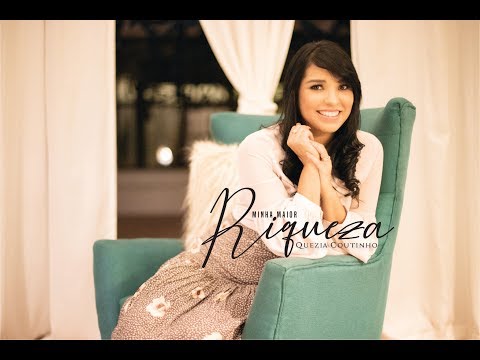 Quezia Coutinho - Minha maior Riqueza ( Oficial )