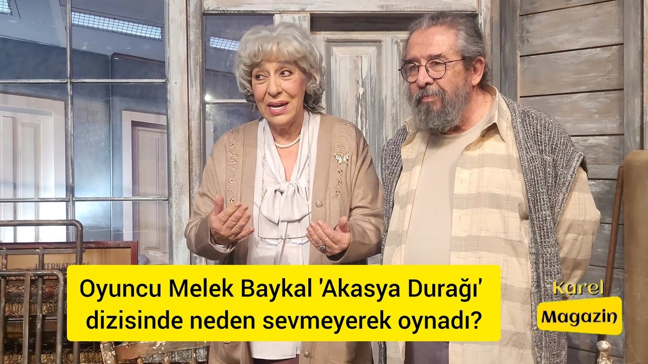 Oyuncu Melek Baykal 'Akasya Durağı' dizisinde neden sevmeyerek oynadı?