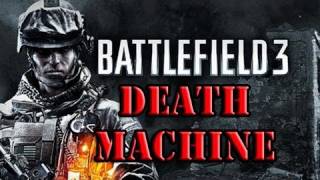 Battlefield 3 Death Machine & Patch Thoughts (Dec 6th)