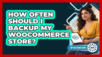 How Often Should I Backup My WooCommerce Store?