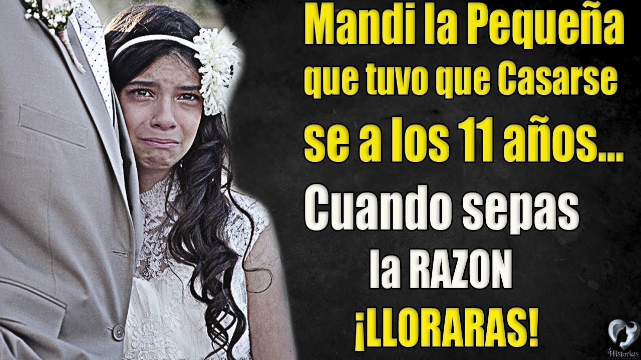 Mandi la Pequeña que tuvo que Casarse a los 11 años… Cuando sepas la RAZON ¡LLORARAS!