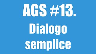 Adventure Game Studio #13. Dialogo semplice