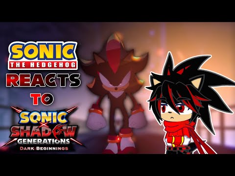 Sonic The Hedgehog reacts to Sonic x Shadow Generations: Dark Beginnings