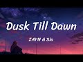 ZAYN &amp; Sia - Dusk Till Dawn (Lyrics)