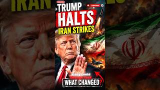 Trump Halts Iran Strikes After Authorizing Them—What Changed?