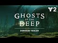 Destiny 2: Season of the Deep - Ghosts of The Deep Dungeon Trailer