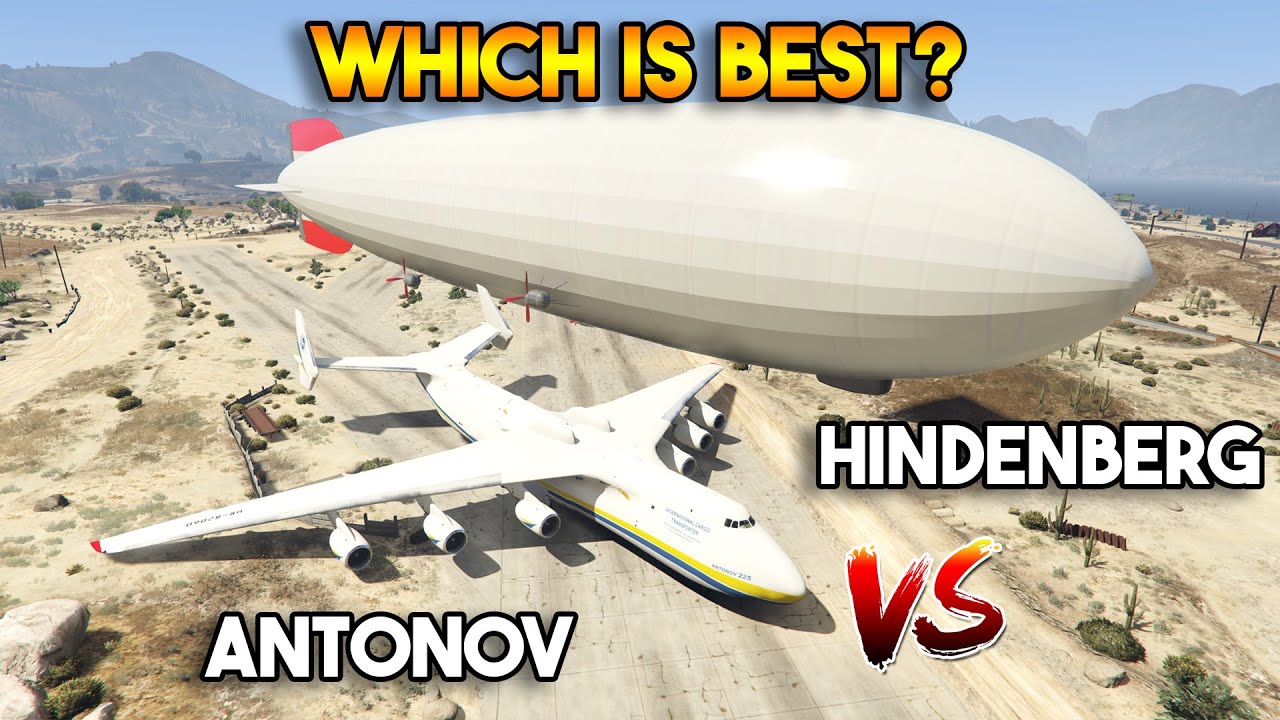 GTA 5 ONLINE : ANTONOV AN-225 VS HINDENBERG AIRSHIP (WHICH IS BEST)