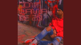 Don't Wanna Be 20