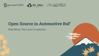 Open Source in Automotive BoF - Walt Miner, The Linux Foundation