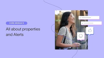 All about properties and Alerts: Delighted Core Certification Module 6