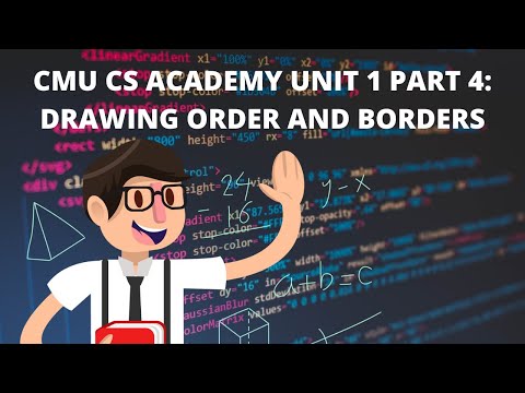 CMU CS Academy Unit 1 Part 4: Drawing Order and Borders