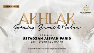 Akhlak Terhadap Suami \u0026 Mertua || Ustadzah Aisyah Farid
