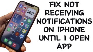 How to Fix Not Receiving Notifications on iPhone Until I Open App