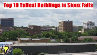 TOP 10 TALLEST BUILDINGS IN SIOUX FALLS!