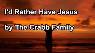 I'd Rather Have Jesus - The Crabb Family (Lyrics) chords