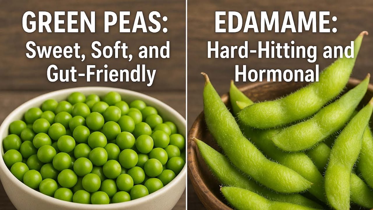 Green Peas: Sweet, Soft, and Gut-Friendly. Edamame: Hard-Hitting and Hormonal