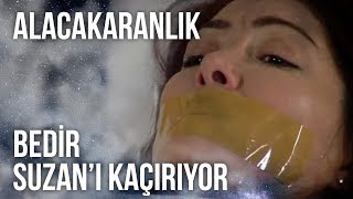 Bedir, Suzan’ı Kaçırıyor Alacakaranlık 24. 
