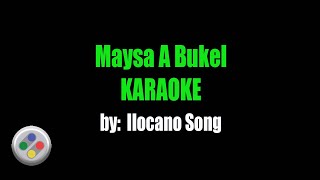 Ilocano Song Maysa A Bukel Karaoke