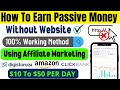 How To Earn Passive Money Without Website By Affiliate Marketing [100% Working] With Proof 2022