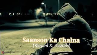 Saanson ka Chalna (Slowed & Reverb) | @lovetheme290 |#slowedandreverb #songs #viral#trending#youtube