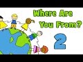 Where Are You From? PART 2  | Learn Countries of the World