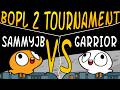 SammyJB VS Garrior - Winners Round 2 - Bopl Battle 2 Tournament
