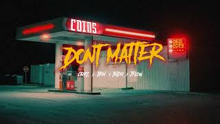 Dont Matter - CRPZ x JKM x JMDR x Jflow