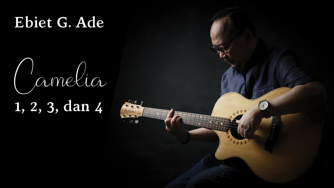Lagu Camelia 1, 2, 3 dan 4 karya Ebit G. Ade