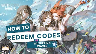 Don't Miss Out on FREE Rewards! How to Redeem Wuthering Waves Codes