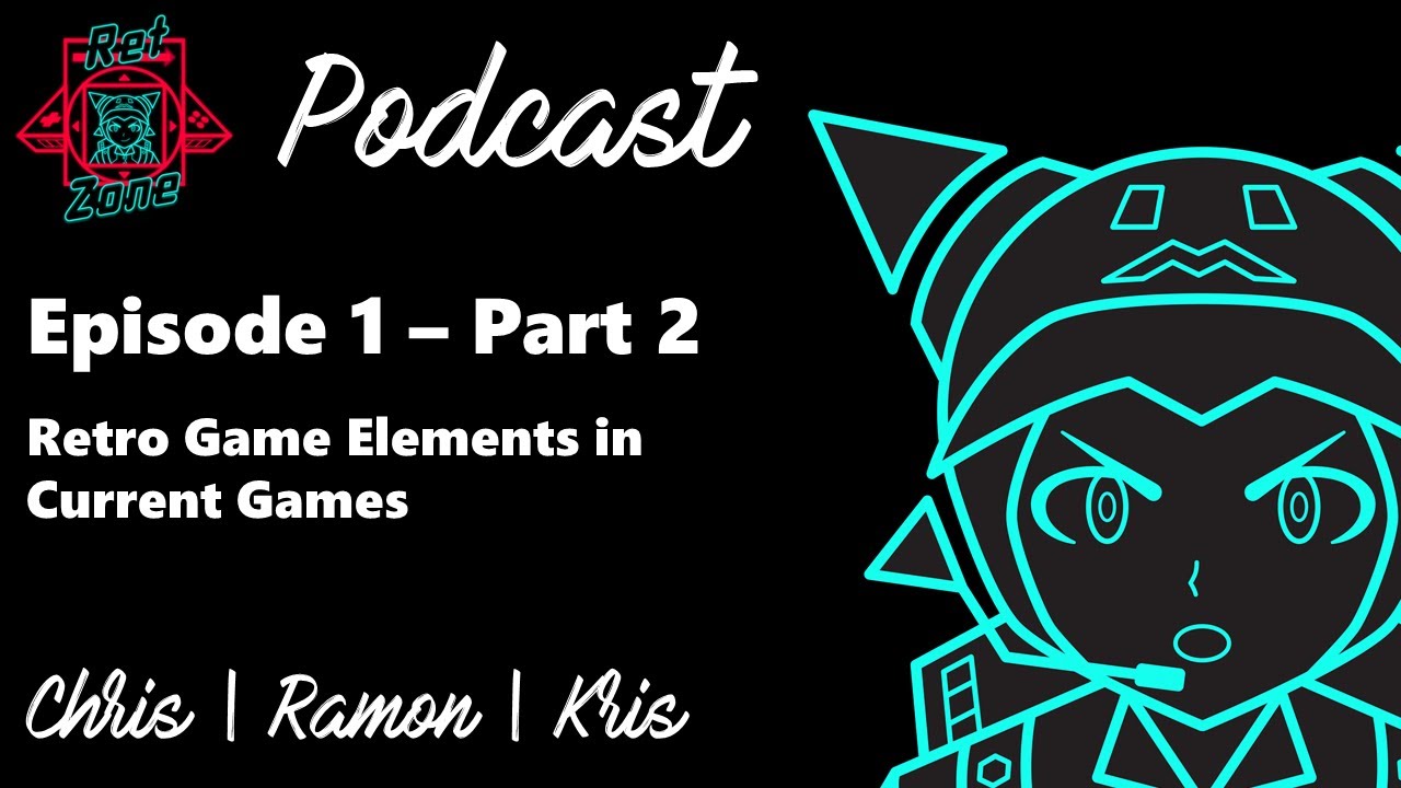 Retzone Podcast | Episode 1 - Retro Game Elements in Current Games - Part 2