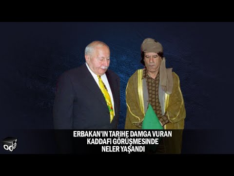 Erbakan'ın tarihe damga vuran Kaddafi görüşmesinde neler yaşandı