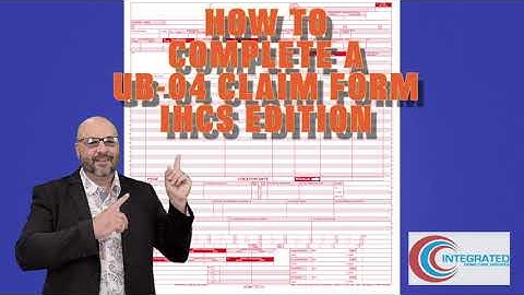 How To Complete A UB 04 Claim Form IHCS Version