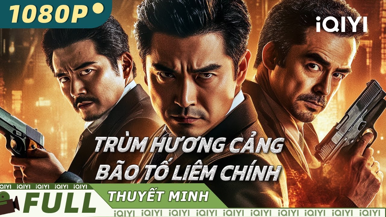 【Thuyết Minh】TRÙM HƯƠNG CẢNG: BÃO TỐ LIÊM CHÍNH 💰 |Trận dữ ở Hồng Kông u ám! | iQIYI MovieVietnam