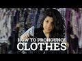 Pronunciation Of Clothes in English