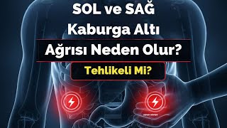 Sol Ve Sağ Kaburga Altı Ağrısı Neden Olur? Tehlikeli Mi?