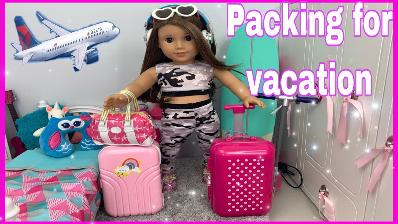 American Girl doll Packing her suitcase for vacation - YouTube
