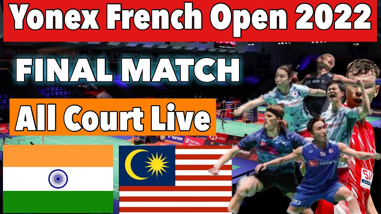 Final Match Yonex French Open 2022 Full schedule and Match time Malaysia and India Schedule